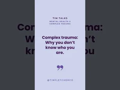 Complex Trauma - Why You Don't Know Who You Are