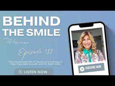 The Unexpected Gift of Trauma and Pathway to Post-Traumatic Growth, with Dr. Edith Shiro