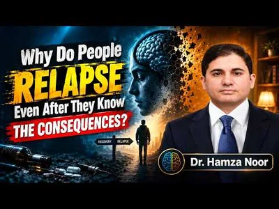 Why Do People Relapse Even After They Know The Consequences? Explained By Dr Hamza Noor