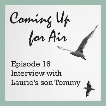 Coming Up for Air — Families Speak to Families about Addiction