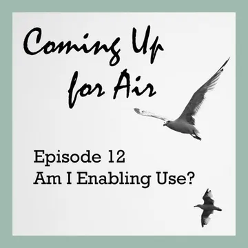 Coming Up for Air — Families Speak to Families about Addiction
