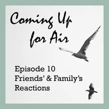 Coming Up for Air — Families Speak to Families about Addiction