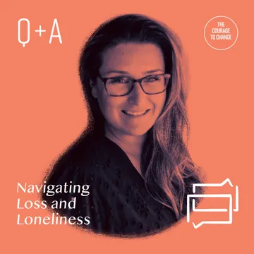 The Courage to Change: A Recovery Podcast