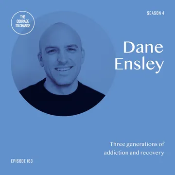 The Courage to Change: A Recovery Podcast