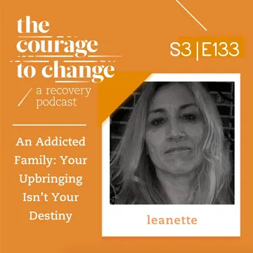 The Courage to Change: A Recovery Podcast