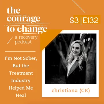 The Courage to Change: A Recovery Podcast