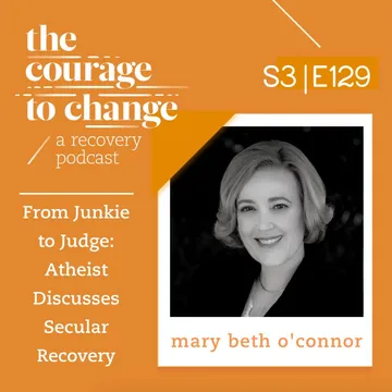 The Courage to Change: A Recovery Podcast