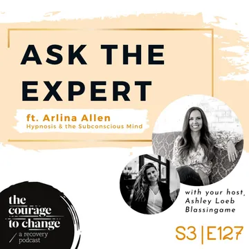 The Courage to Change: A Recovery Podcast