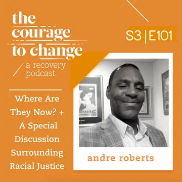 The Courage to Change: A Recovery Podcast