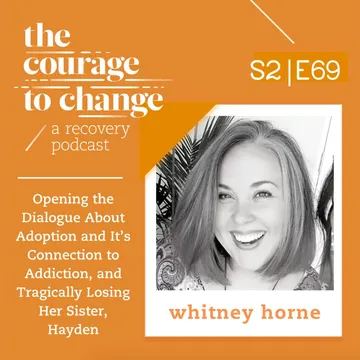 The Courage to Change: A Recovery Podcast
