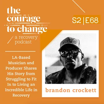 The Courage to Change: A Recovery Podcast