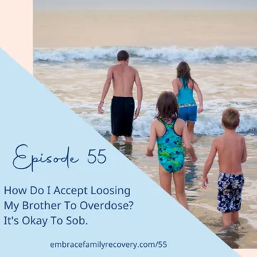 The Embrace Family Recovery Podcast