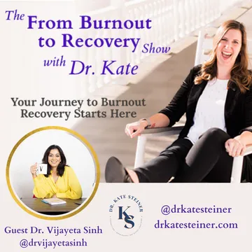 The From Burnout to Recovery Show with Dr. Kate: Your Journey to Recovery Burnout Starts Here