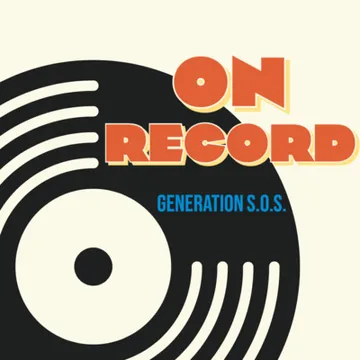 generation sos: ON RECORD
