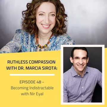Ruthless Compassion with Dr. Marcia Sirota