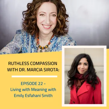 Ruthless Compassion with Dr. Marcia Sirota