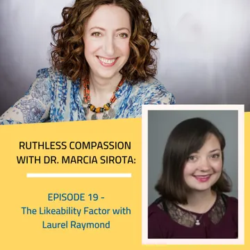 Ruthless Compassion with Dr. Marcia Sirota