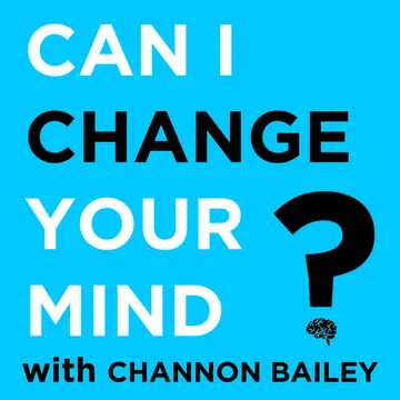 Can I Change Your Mind? with Channon Bailey