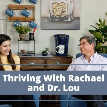 Thrive with Rachael and Dr. Lou