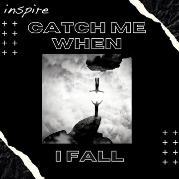 Catch Me When I Fall