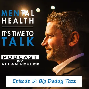 MENtal Health: It's Time to Talk Podcast with Allan Kehler