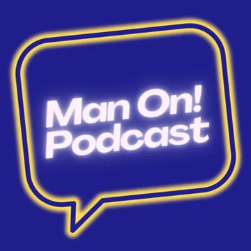 Man On! Podcast