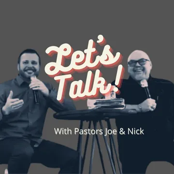 Let’s Talk Podcast w/ Joe and Nick