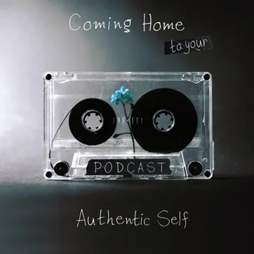 Coming Home To Your Authentic Self