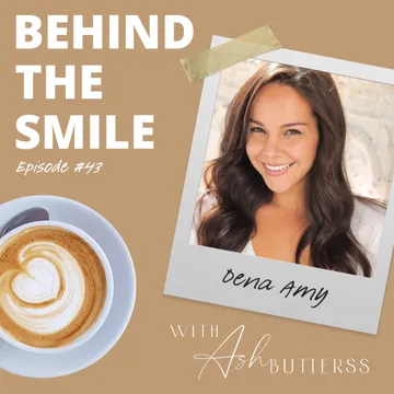 Behind The Smile with Ash Butterss