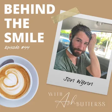 Behind The Smile with Ash Butterss