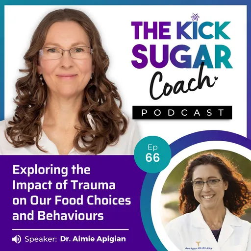 Unravelling the Complexities of Trauma, Sugar Addiction, and Healing with Dr. Aimie Apigian