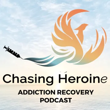 Chasing Heroine: Addiction Recovery Podcast