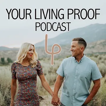 YOUR LIVING PROOF PODCAST