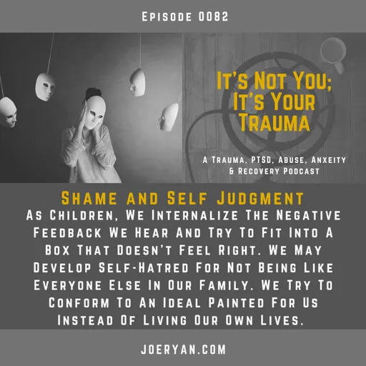 Unveiling the Shackles of Shame and Self-Judgment: A Journey to Healing and Authenticity