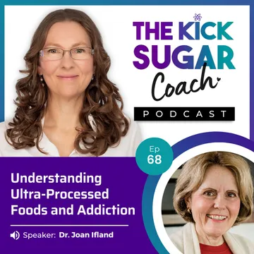 Unveiling the Truth About Ultra-Processed Foods and Addiction with Dr. Joan Ifland