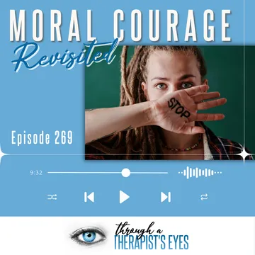 Unveiling the Depths of Moral Courage: Ep269