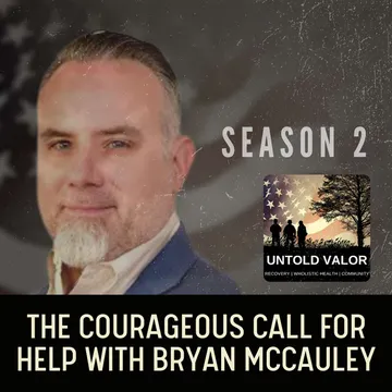 Courage, Recovery, and Hope: A Veteran's Journey with Bryan McCauley