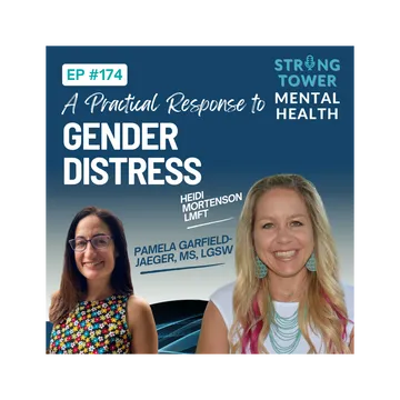 Navigating Gender Distress: Insights from Strong Tower Mental Health Podcast