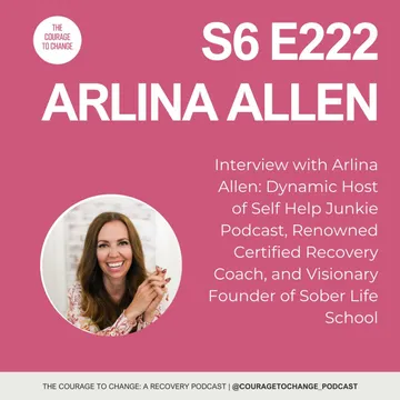 The Courage to Change: A Recovery Podcast