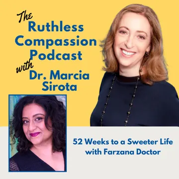 Ruthless Compassion with Dr. Marcia Sirota