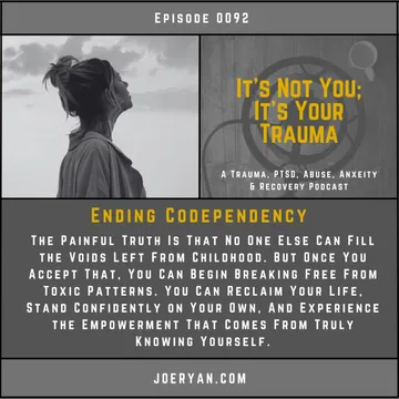 It’s Not You, It’s Your Trauma - Trauma, PTSD, Abuse, Anxiety & Recovery - Joe Ryan