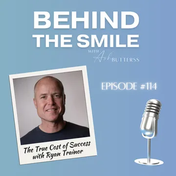 Behind The Smile with Ash Butterss