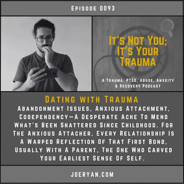 It’s Not You, It’s Your Trauma - Trauma, PTSD, Abuse, Anxiety & Recovery - Joe Ryan