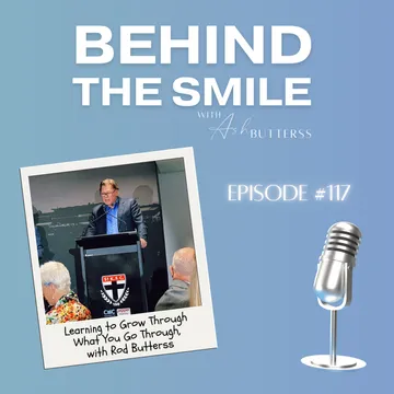Behind The Smile with Ash Butterss