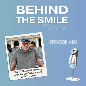 Behind The Smile with Ash Butterss