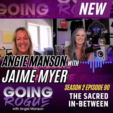 GOING ROGUE Podcast with Angie Manson