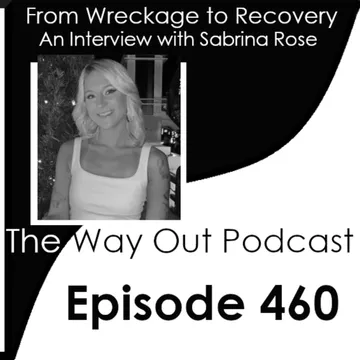 The Way Out | A Sobriety & Recovery Podcast