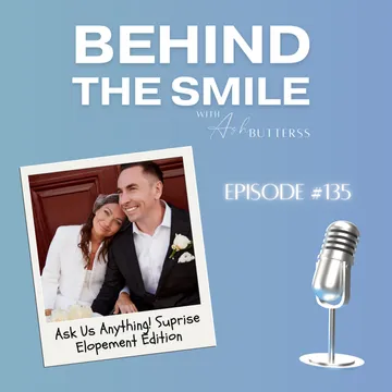 Behind The Smile with Ash Butterss