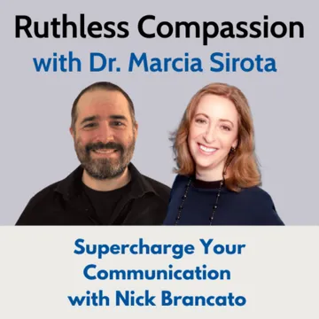 Ruthless Compassion with Dr. Marcia Sirota