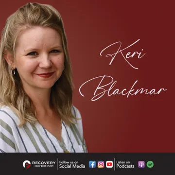 Keri Blackmar's Journey: Faith and Recovery
